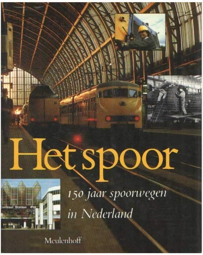 Het spoor 150 jaar spoorwegen in Nederland - . J.A. Faber, Ophalen of Verzenden, Zo goed als nieuw, Trein