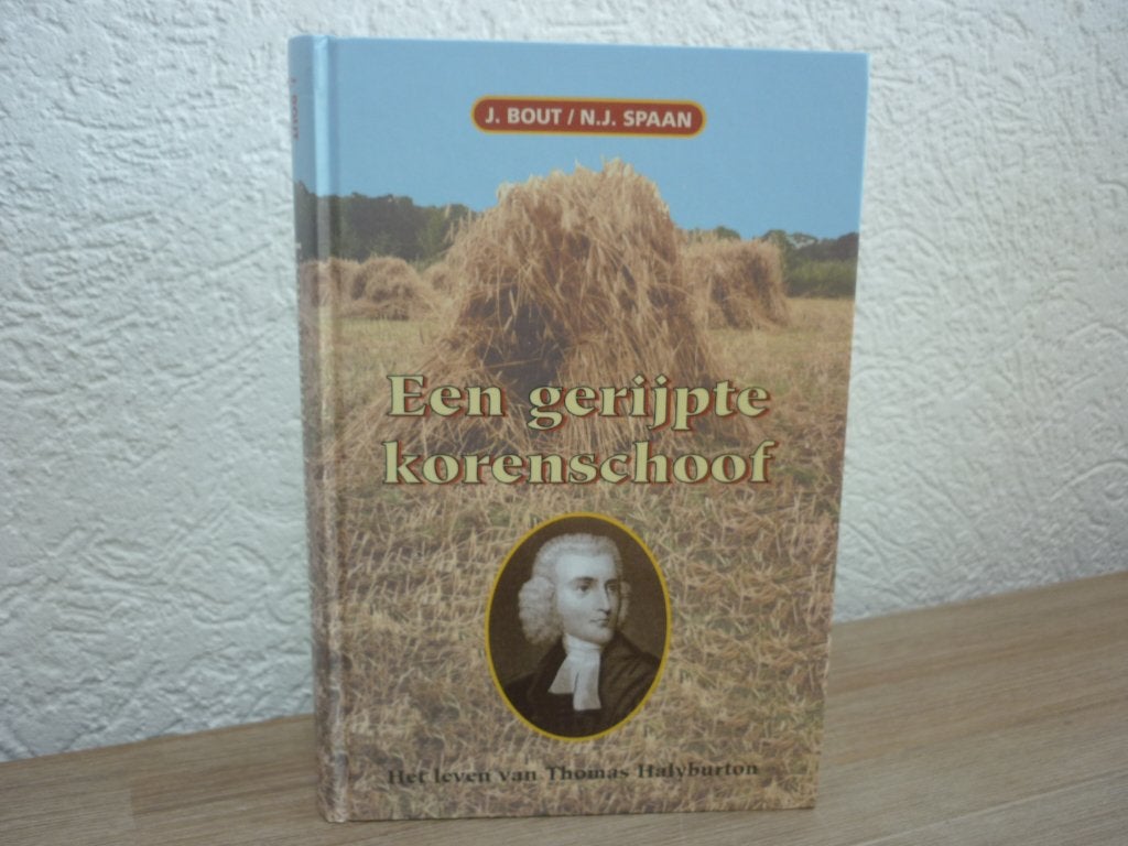 J. Bout / Spaan - Een gerijpte korenschoof, Ophalen of Verzenden, Gelezen, Christendom | Protestants