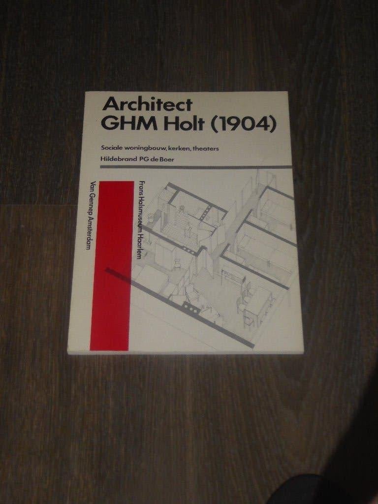 Hildebrand PG de Boer - Architect GHM Holt (1904), Verzenden, Zo goed als nieuw, Hildebrand PG de Boer, Architectuur algemeen