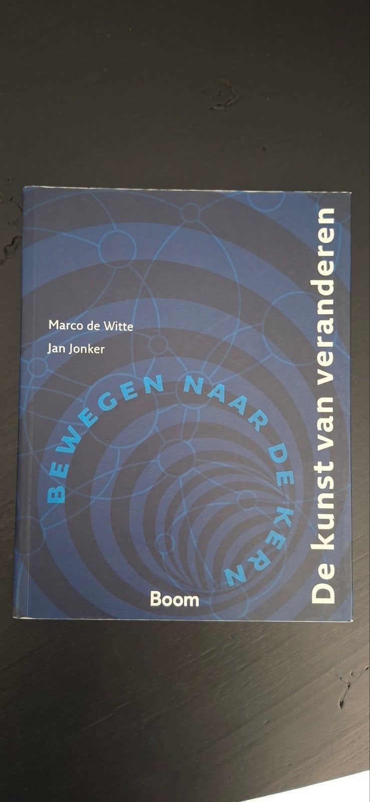 Bewegen naar de Kern - Marco de Witte & Jan Jonker, Ophalen of Verzenden, Zo goed als nieuw, Marco de Witte, Jan Jonker, Nederland