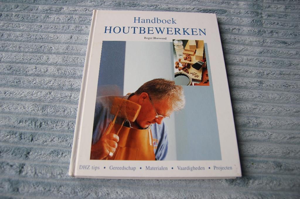 Handboek hout bewerken Roger Horwood, Ophalen of Verzenden, Gelezen, Houtbewerking