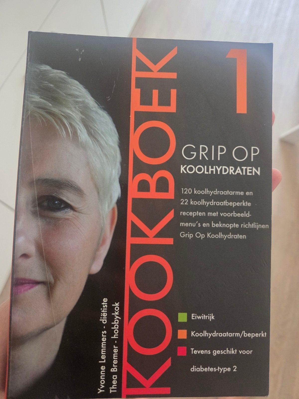 Grip op Koolhydraten Kookboek 1 - Yvonne Lemmers, Yvonne Lemmers, Thea Bremer, Gezond koken, Ophalen of Verzenden, Overige gebieden