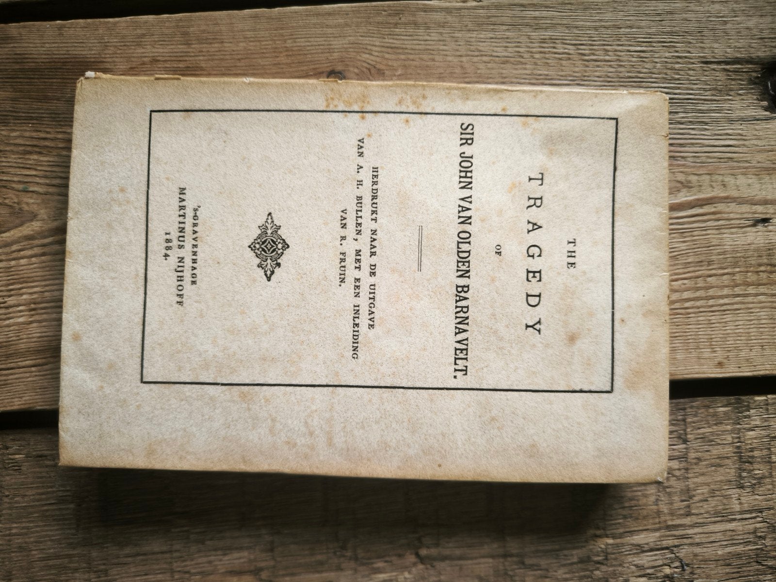 The Tragedy of Sir John van Olden Barnevelt - 1884 herdruk, Ophalen of Verzenden, Gelezen, A. H. Bullen, R. Fruin (inleiding)
