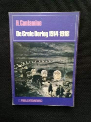 H. Contamine - De Grote Oorlog 1914 - 1918, Boeken, Gelezen, Ophalen of Verzenden, H. Contamine, Voor 1940