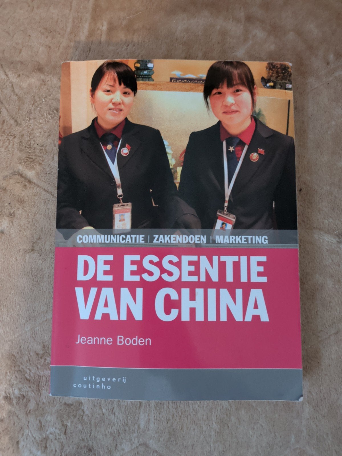 De Essentie van China - Communicatie, Zakendoen, Marketing, Ophalen of Verzenden, Zo goed als nieuw, Economie en Marketing, Jeanne Boden