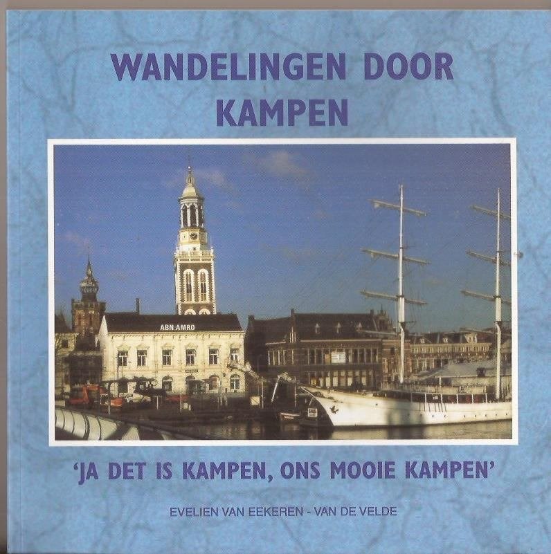 Ja det is Kampen, ons mooie Kampen. Wandelroutes, 20e eeuw of later, Ophalen of Verzenden, Zo goed als nieuw, Eekeren-van de Velde, Evelien van
