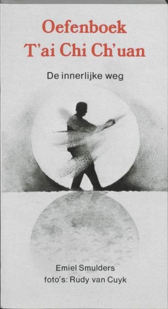 Emiel Smulders Oefenboek T'ai Chi Ch'uan De innerlijke weg, Ophalen of Verzenden, Nieuw, Spiritualiteit algemeen, Achtergrond en Informatie