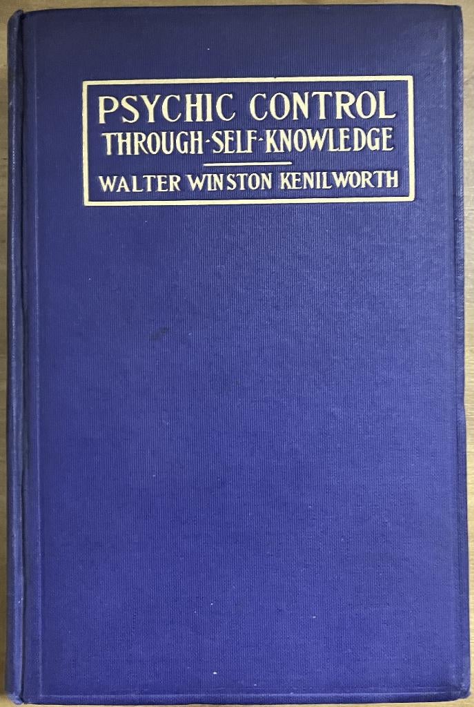 Psychic Control Through Self-Knoledge - W.W.Kenil Worth, Gelezen, Achtergrond en Informatie, Ophalen of Verzenden, Walter Winston Kenil Worth