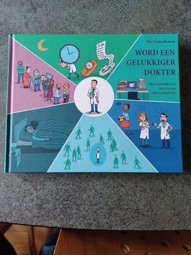 Ilse Ganzeboom - Word een gelukkiger dokter, Boeken, Ilse Ganzeboom, Maatschappij en Samenleving, Nieuw, Ophalen of Verzenden