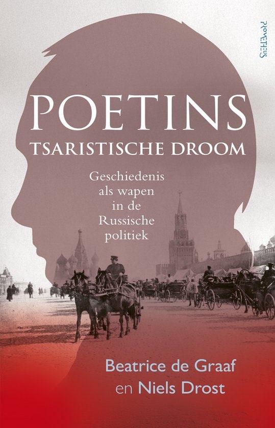Poetins tsaristische droom - Beatrice de Graaf, Verzenden, Nieuw, Nederland