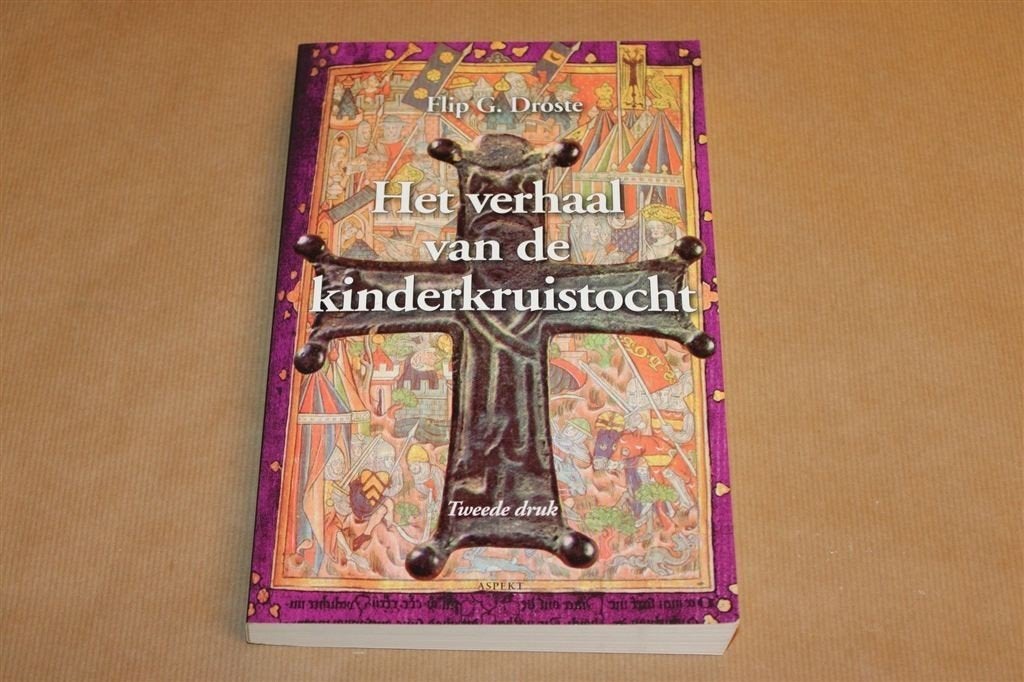 Het Verhaal Van De Kinderkruistocht — F.G. Droste, Ophalen of Verzenden, Zo goed als nieuw