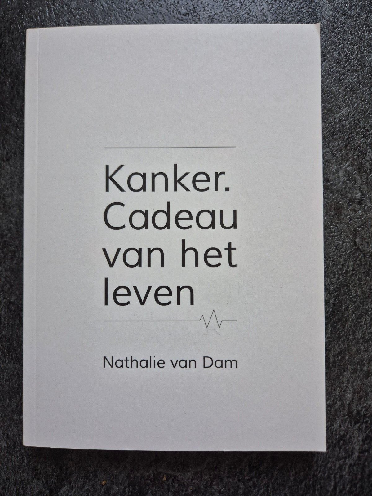 Kanker. Cadeau van het leven - Nathalie van Dam, Ophalen of Verzenden, Zo goed als nieuw, Nathalie van Dam, Nederland