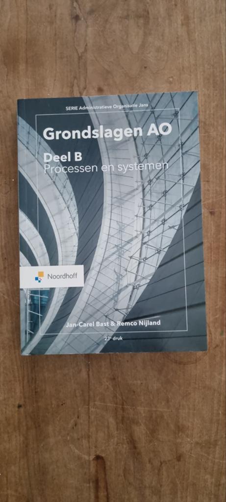 Grondslagen AO Deel B: Processen en systemen (23e druk), Boeken, Gelezen, Jan-Carel Bast & Remco Nijland, Gamma, HBO