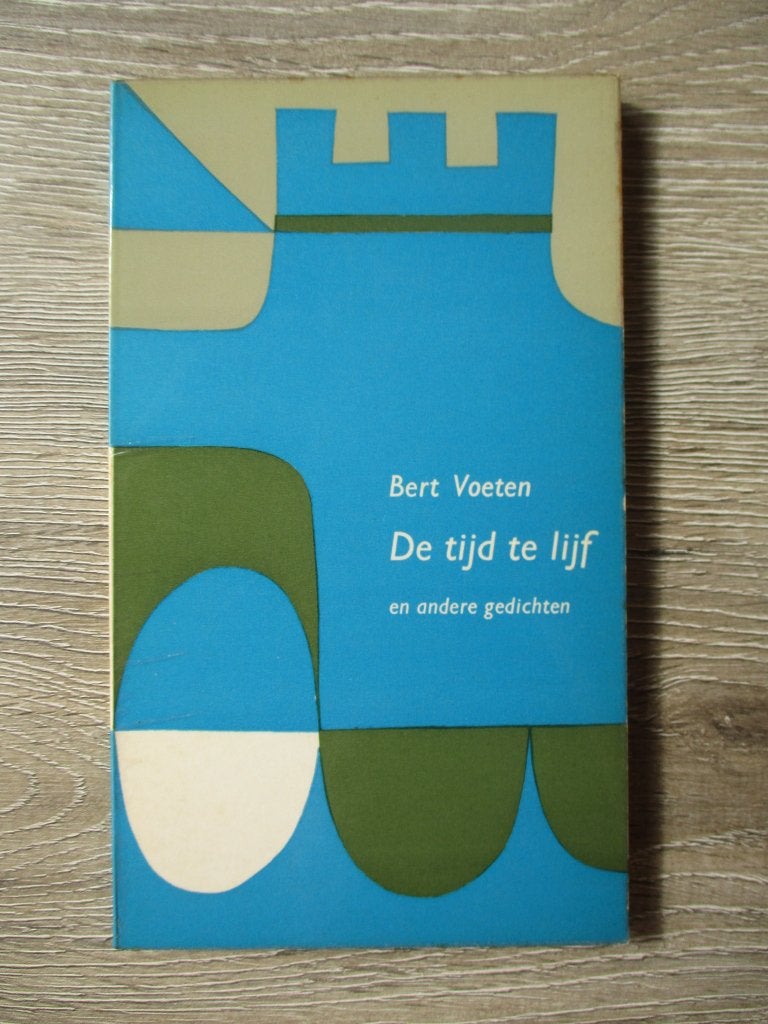 De tijd te lijf en andere gedichten - Bert Voeten, Ophalen of Verzenden, Gelezen