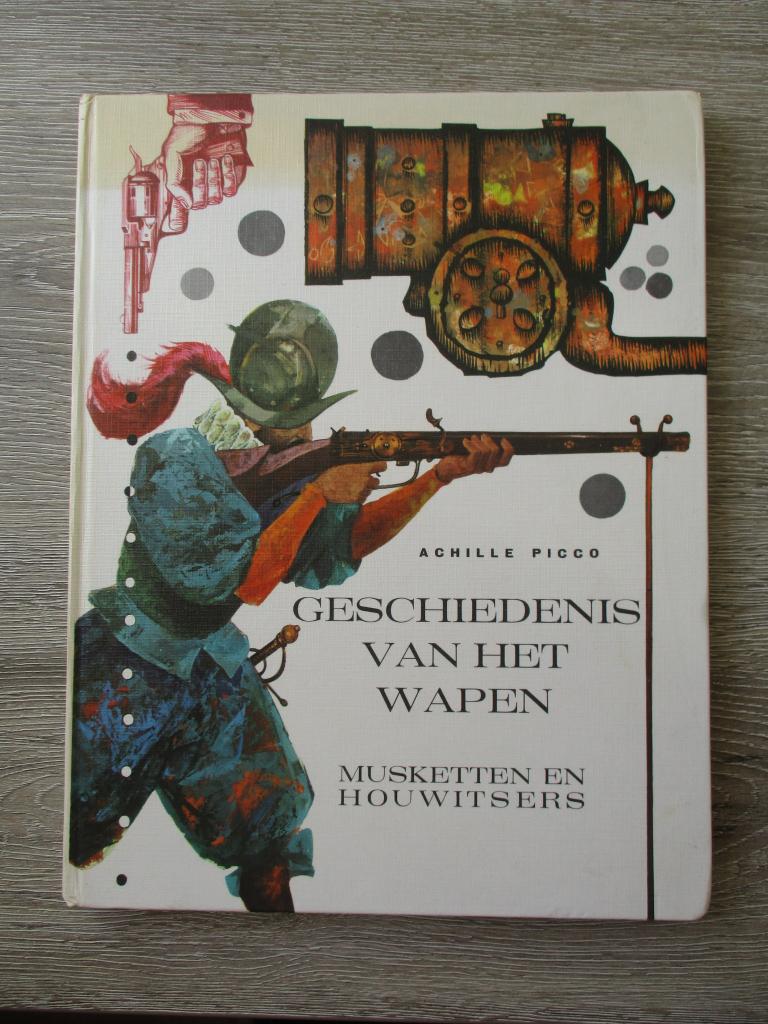 Geschiedenis van het wapen Musketten en houwitsers - Achil, Ophalen of Verzenden, Gelezen, Europa