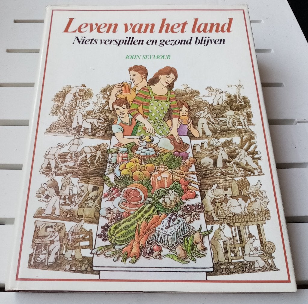 Leven van het land * John Seymour, Boeken, Gelezen, Moestuin, John Seymour, Ophalen of Verzenden