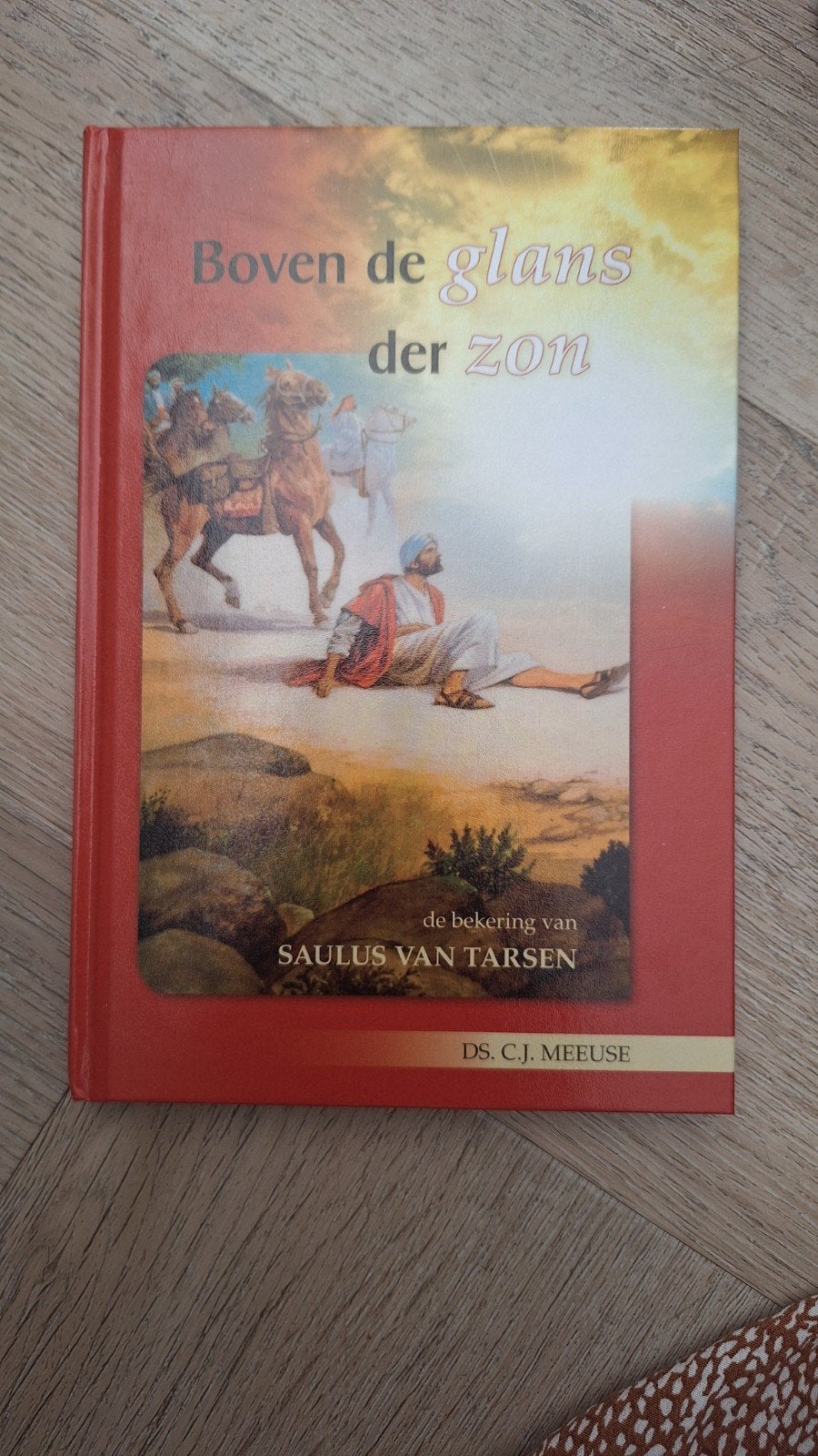 Boven de glans der zon - Ds. C.J. Meeuse, Boeken, Ophalen of Verzenden, Zo goed als nieuw, Ds. C.J. Meeuse, Christendom | Protestants