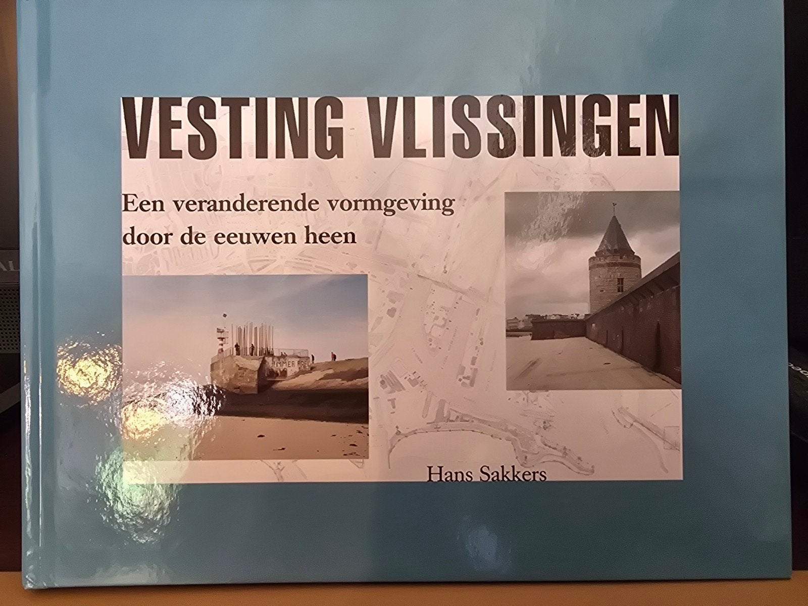 Vesting Vlissingen: Een veranderende vormgeving, Ophalen of Verzenden, 20e eeuw of later, Zo goed als nieuw, Hans Sakkers