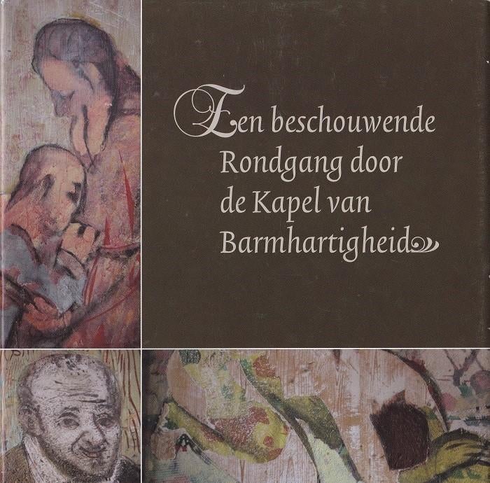 Een beschouwende rondgang door de Kapel van Barmhartigheid, Gelezen, Christendom | Katholiek, Ophalen of Verzenden, Vincentiaanse Familie