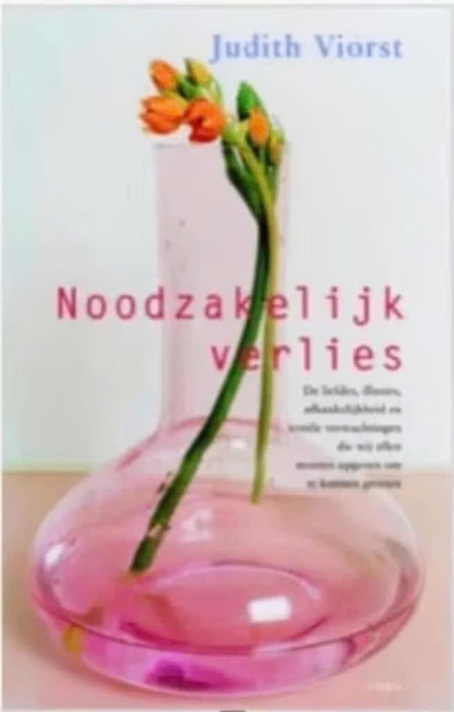Noodzakelijk verlies (Judith Viorst), Boeken, Ophalen of Verzenden, Zo goed als nieuw