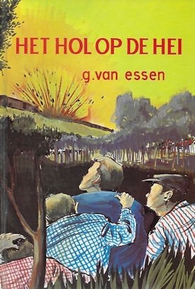 G. van Essen: Het hol op de hei   (WO II), Ophalen of Verzenden, Gelezen