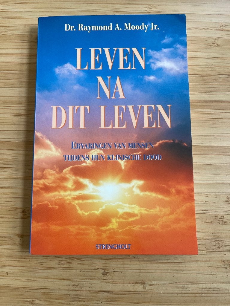 Leven na dit leven Dr. Raymond A. Moody Jr., Ophalen of Verzenden, Gelezen, Ziel of Sterfelijkheid, Achtergrond en Informatie