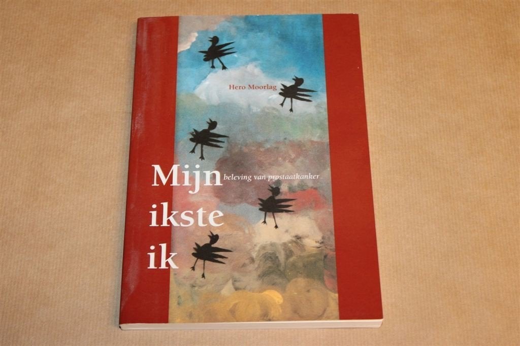 Mijn Ikste Ik — Persoonlijk Verslag Prostaatkanker, Moorlag, Ophalen of Verzenden, Gelezen
