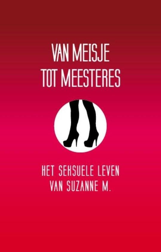 Suzanne M. - Van meisje tot meesteres, Ophalen of Verzenden, Zo goed als nieuw