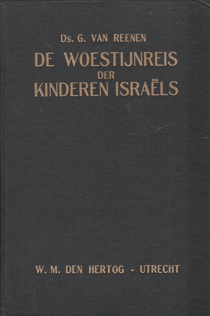 DS.G.VAN REENEN - DE WOESTIJNREIS DER KINDEREN ISRAELS, Ophalen of Verzenden, Gelezen