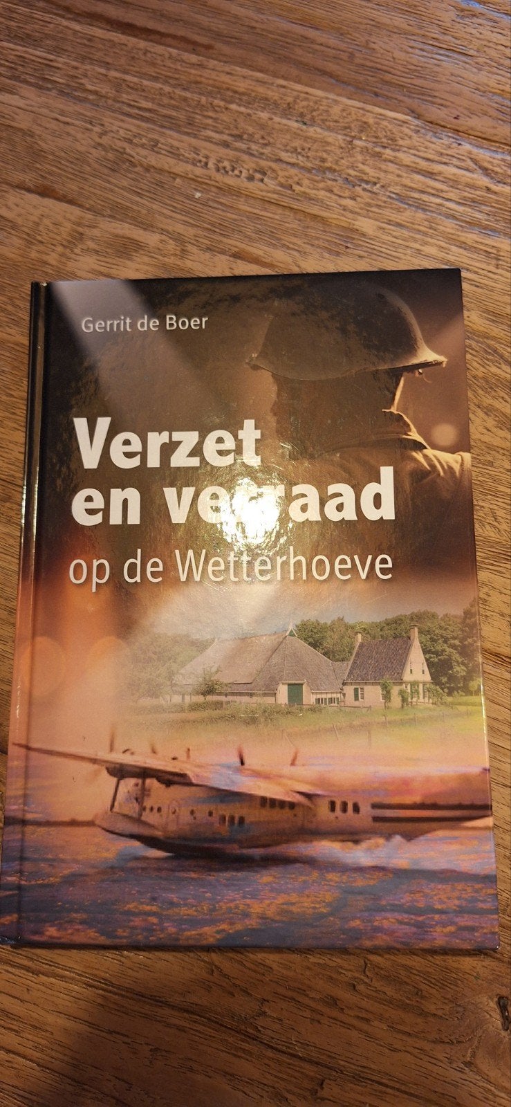 Gerrit de Boer - Verzet en verraad op de Wetterhoeve, Ophalen of Verzenden, Zo goed als nieuw, Gerrit de Boer
