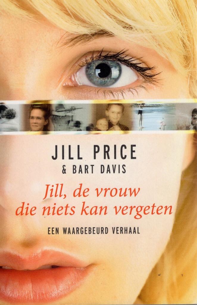 Jill De Vrouw Die Niets Kan Vergeten - Jill Price BOEK, Ophalen of Verzenden, Zo goed als nieuw, Jill Price