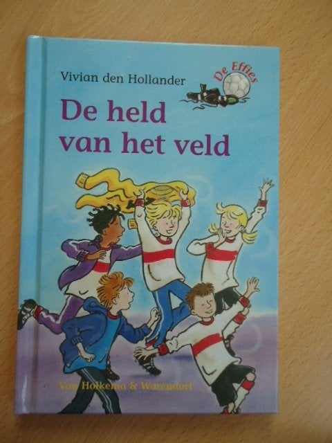 De Effies, De held van het veld. Vivian den Hollander, Boeken, Ophalen of Verzenden, Zo goed als nieuw, Fictie algemeen