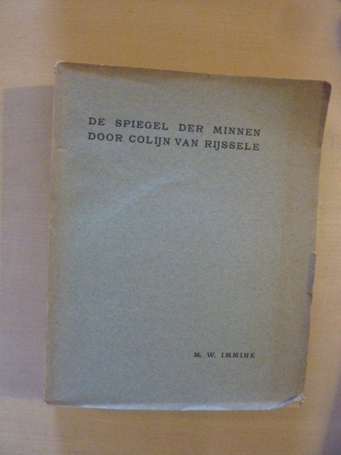W. Immink - De spiegel der minnen door Colijn van Rijssele, Verzenden, Gelezen