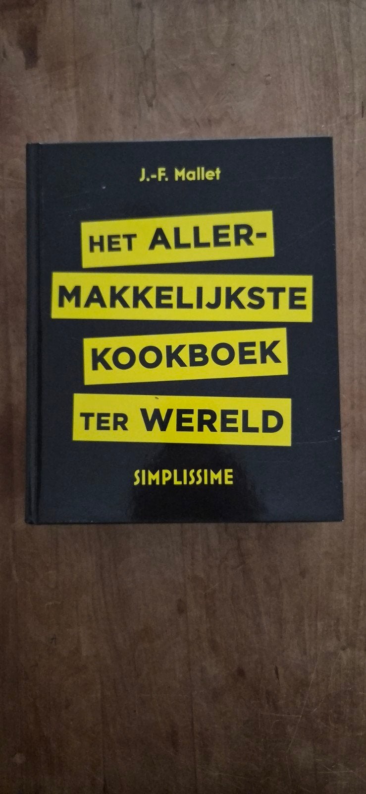 Het Aller Makkelijkste Kookboek ter Wereld - J.-F. Mallet, Ophalen of Verzenden, Zo goed als nieuw, J.-F. Mallet