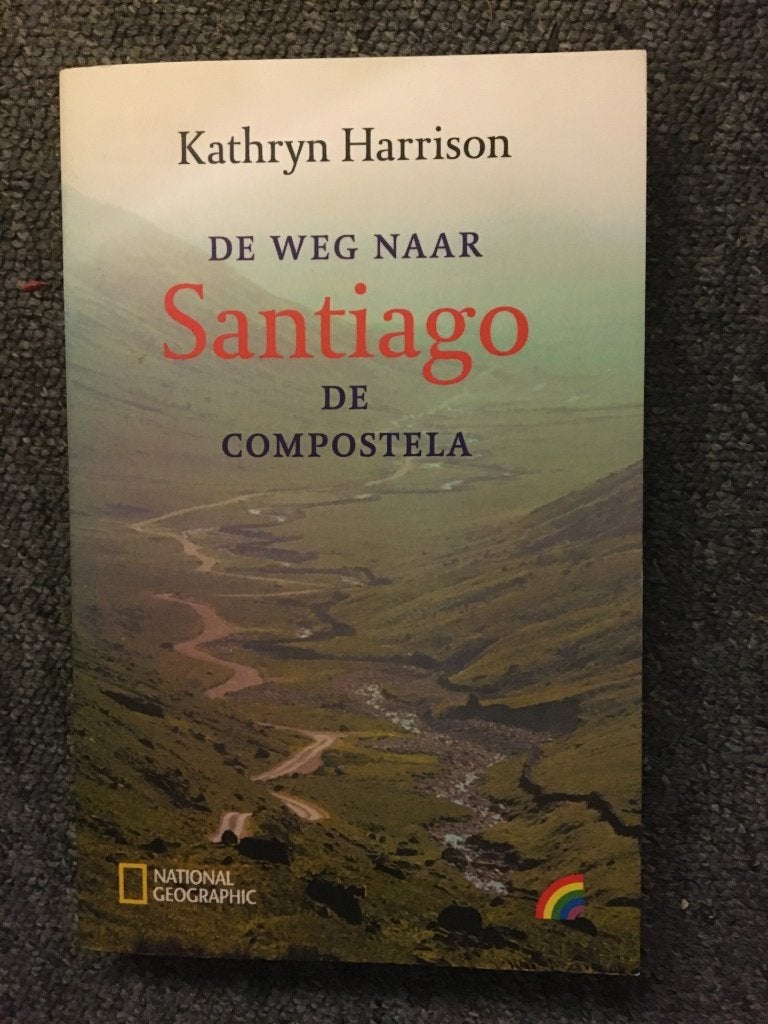 De weg naar Santiago de Compostella ; door Kathryn Harrison, Boeken, Reisverhalen, Ophalen of Verzenden, Zo goed als nieuw, Kathryn Harrison