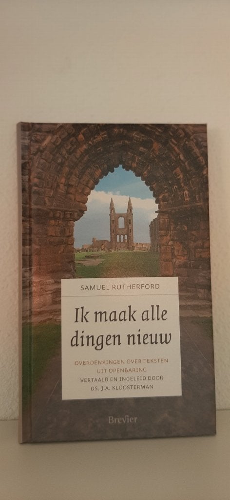 Ik maak alle dingen nieuw, Samuël Rutherford, Boeken, Ophalen of Verzenden, Nieuw, Christendom | Protestants