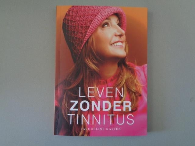 Leven zonder tinnitus - Jacqueline Kasten, Overige wetenschappen, Ophalen of Verzenden, Zo goed als nieuw, Jacqueline Kasten