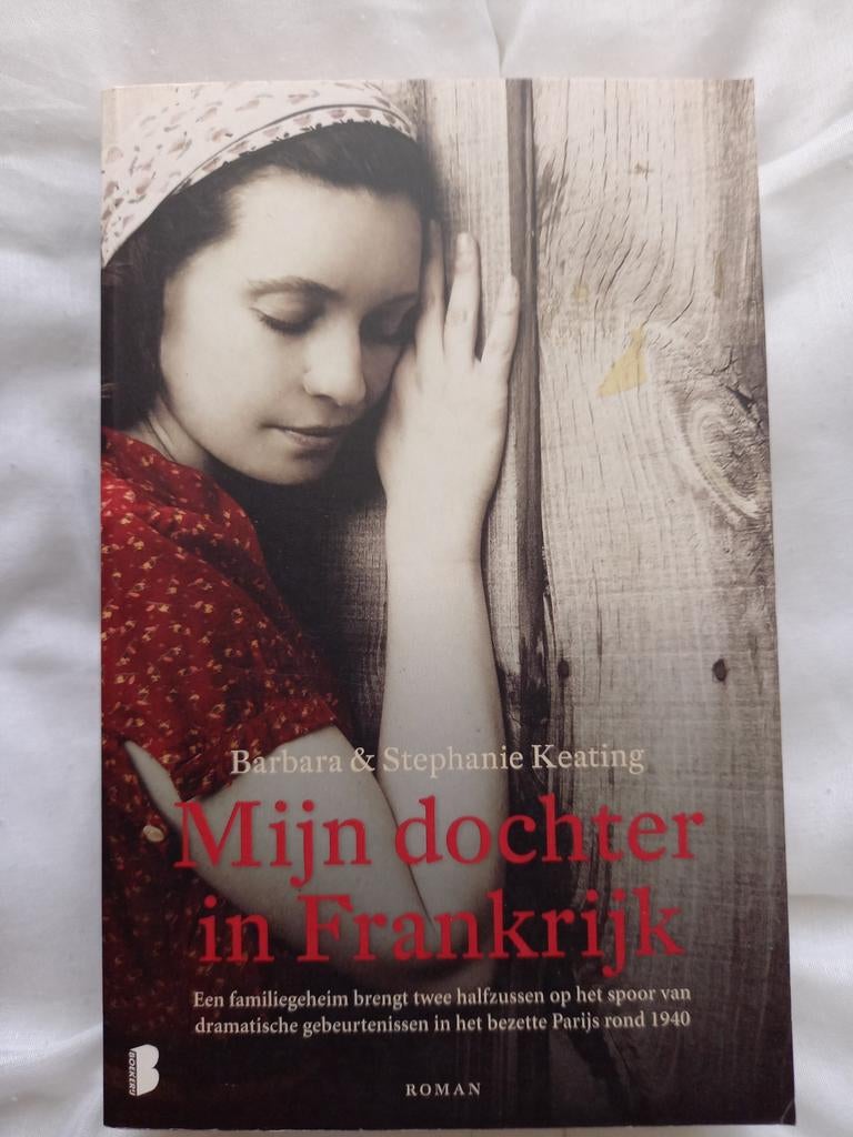 p13 Mijn dochter in Frankrijk - Barbara & Stephanie Keating, Boeken, Ophalen of Verzenden, Gelezen, Barbara & Stephanie Keating