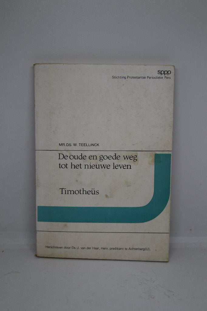 De oude en goede weg tot het nieuwe leven - W. Teellinck, Ophalen of Verzenden, Gelezen