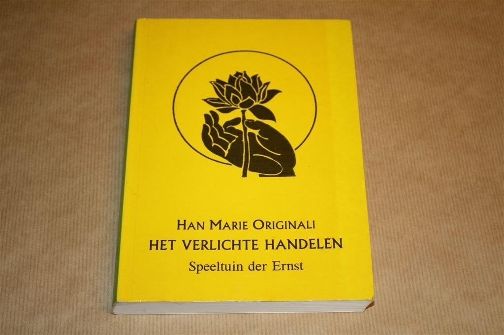 Het verlichte handelen. Han Marie Originali., Ophalen of Verzenden, Gelezen, Overige onderwerpen, Achtergrond en Informatie