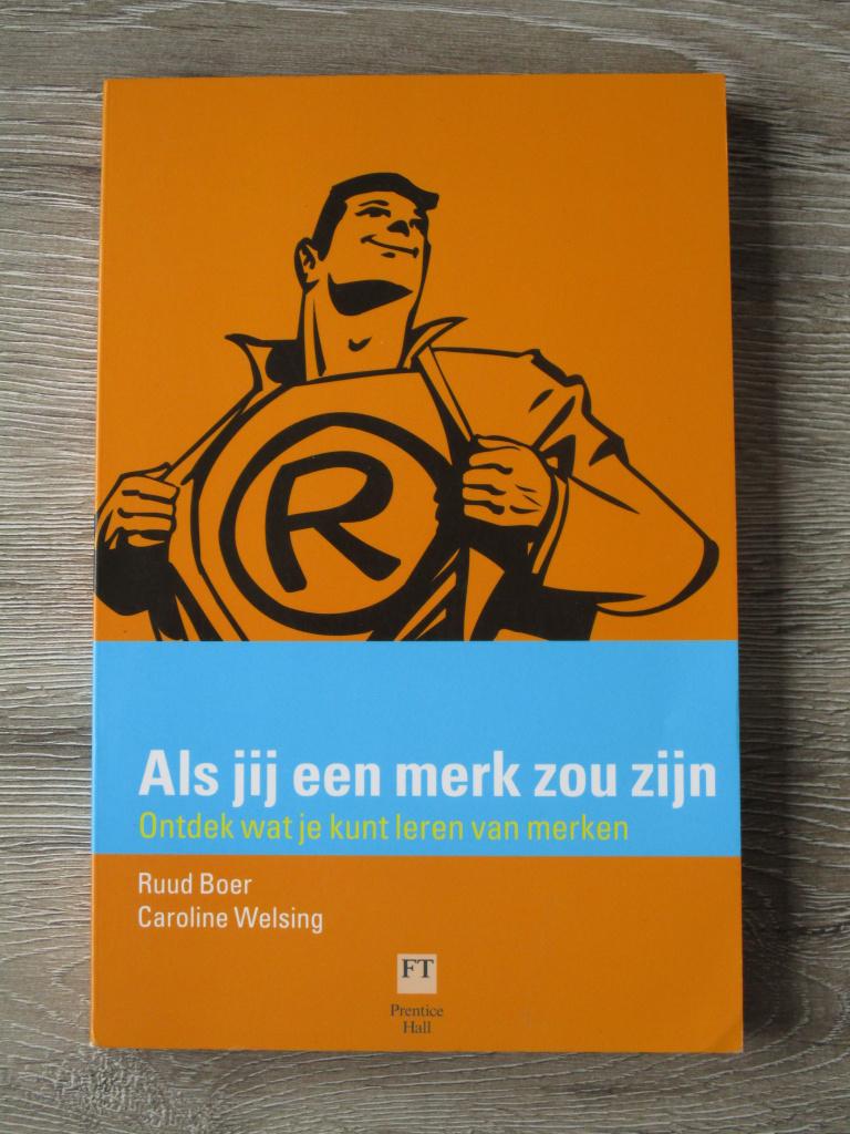 Als jij een merk zou zijn - Ruud Boer & Caroline Welsing, Boeken, Ophalen of Verzenden, Gelezen, Management