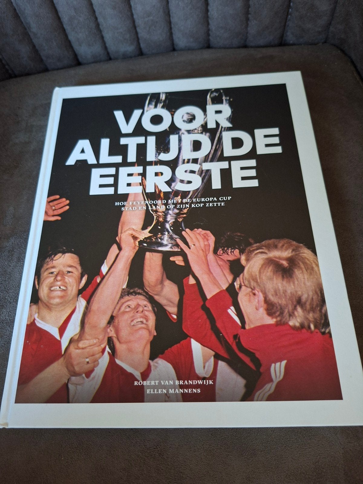 Voor Altijd De Eerste - Feyenoord Europa Cup 1970 Boek, Boeken, Ophalen of Verzenden, Zo goed als nieuw, Robert van Brandwijk, Ellen Mannens