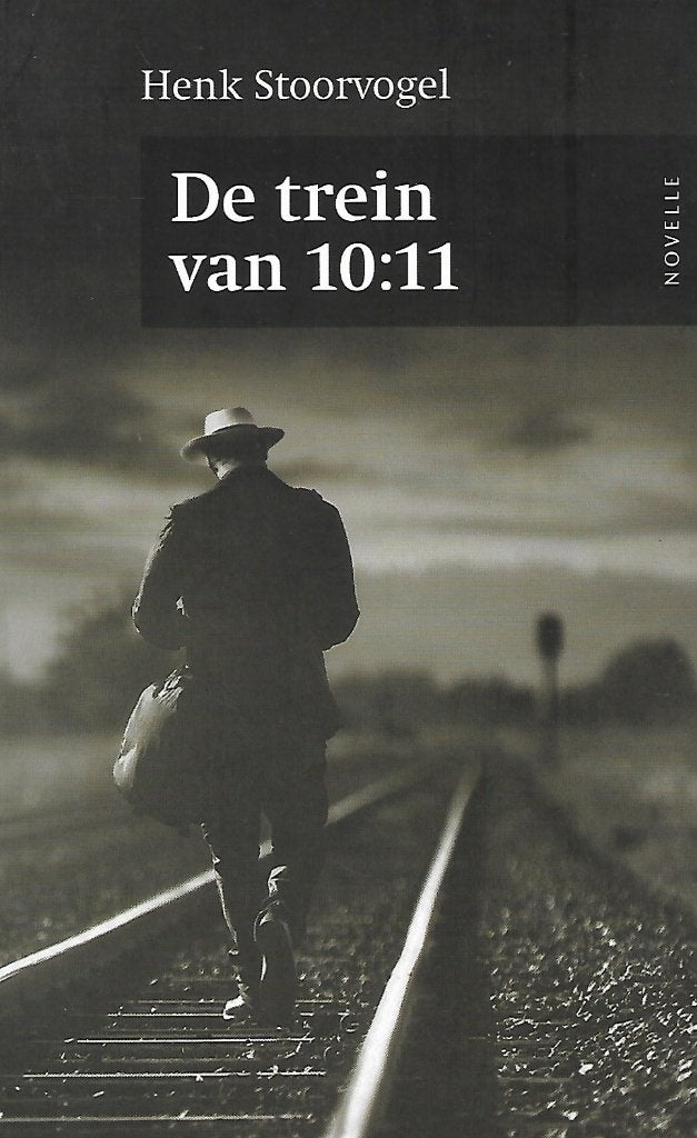 De trein van 10:11- Henk Stoorvogel, Ophalen of Verzenden, Tweede Wereldoorlog, Gelezen