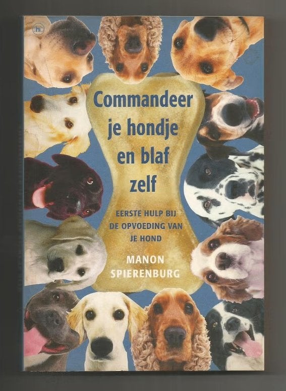 Commandeer je hondje en blaf zelf - Manon Spierenburg, Ophalen of Verzenden, Zo goed als nieuw, Honden
