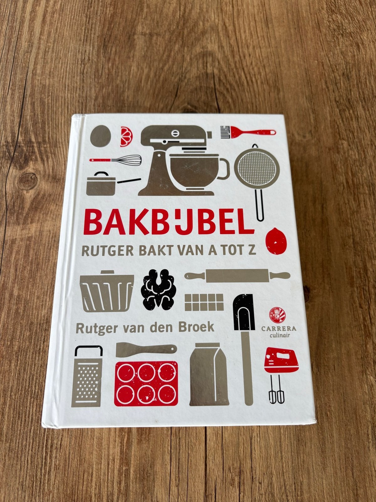 Bakbijbel: Rutger Bakt van A tot Z - Rutger van den Broek, Boeken, Ophalen of Verzenden, Zo goed als nieuw, Overige gebieden, Taart, Gebak en Desserts