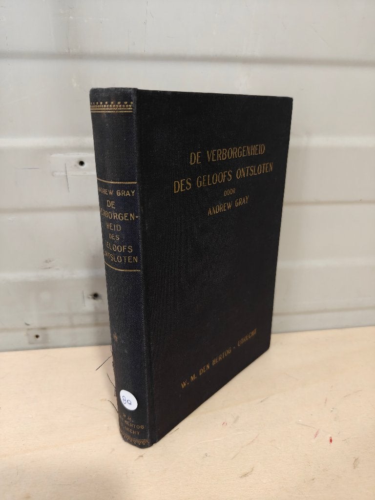 Nr. 80 Andrew Gray - De verborgenheid des geloofs ontsloten,, Ophalen of Verzenden, Gelezen, Andrew Gray, Christendom | Protestants