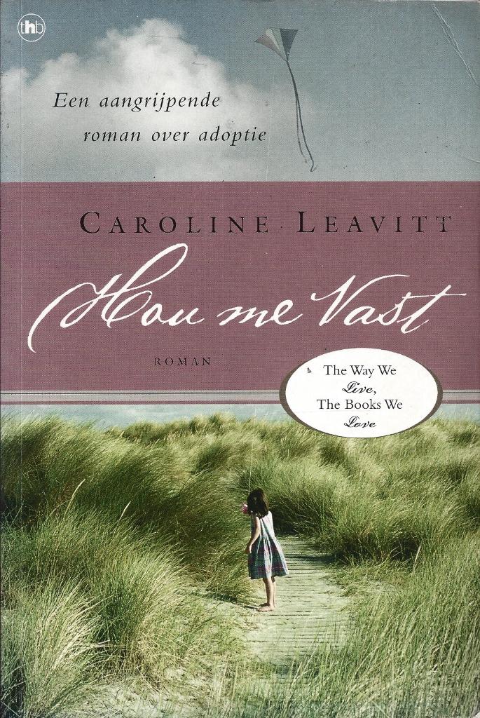 Caroline Leavitt - Hou me vast, Boeken, Ophalen of Verzenden, Gelezen