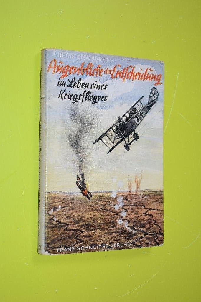 Aügenblicke der Entscheidüng (WO I ) 1940 Heinz Eisgruber, Ophalen of Verzenden, Luchtmacht, Duitsland, Boek of Tijdschrift