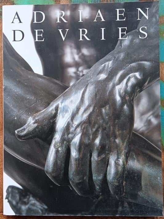 Adriaen de Vries 1556-1626 Keizerlijk beeldhouwer, Beeldhouwkunst, Diverse auteurs, Ophalen of Verzenden, Zo goed als nieuw