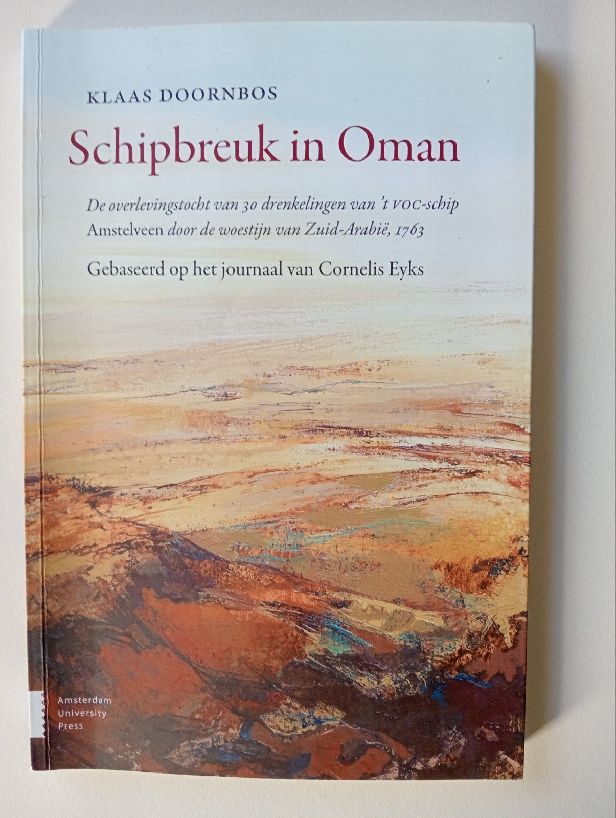 Schipbreuk in Oman: Overlevingstocht VOC-schip Amstelveen, 20e eeuw of later, Ophalen of Verzenden, Zo goed als nieuw, Klaas Doornbos